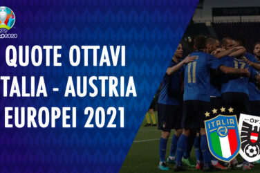 Prossima partita Italia Austria Europei 2021 | Prossimi Avversari, Quote, Formazioni, Stadio e Dove vedere in Tv