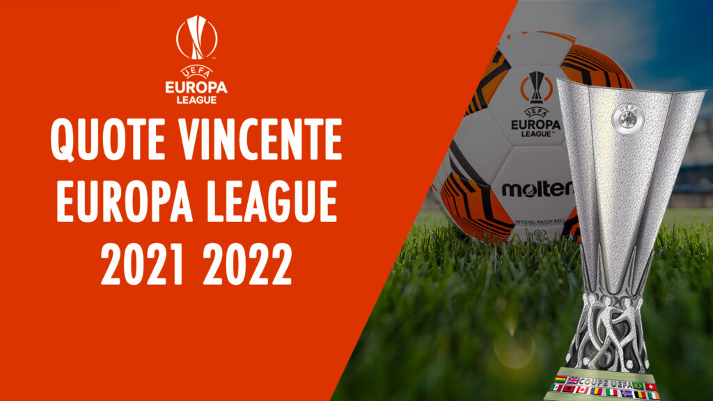 quote vincente europa league 2021 2022 UEL EL 21 22 napoli lione lazio leicester real sociedad