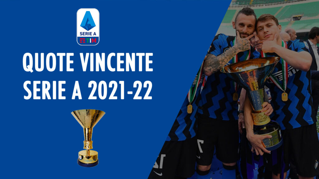 Quote Serie A scudetto 2021 2022
