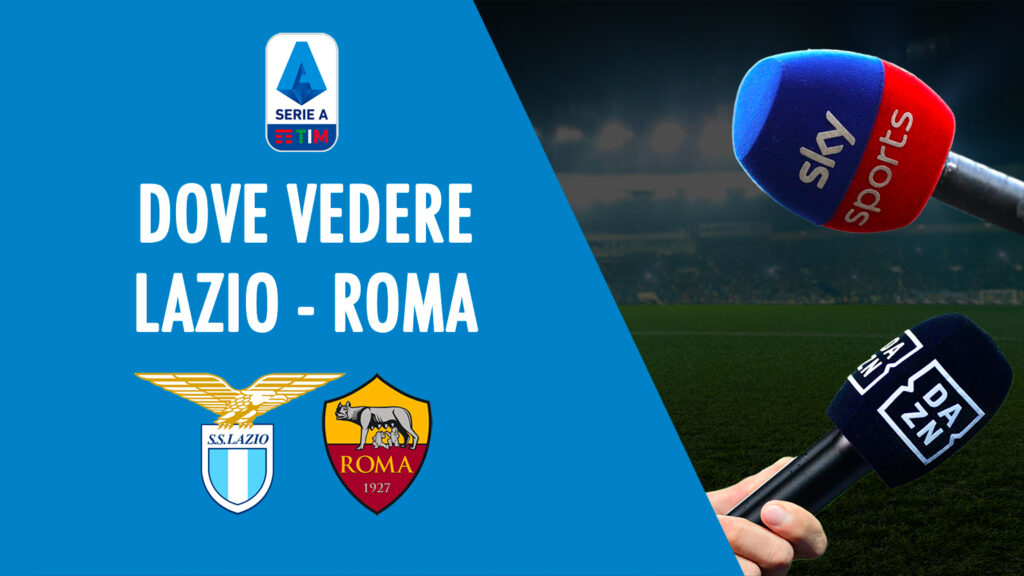 dove vedere lazio roma in tv diretta streaming sky o dazn lazio-roma