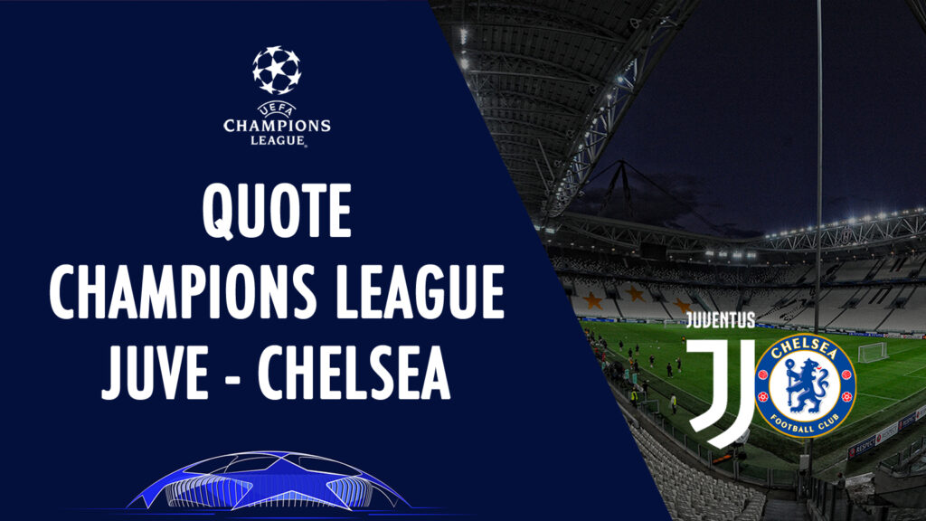 quote juventus chelsea dove vedere in tv formazioni pronostico quota scommesse sportive calcio europa champions league UCL juve-chelsea