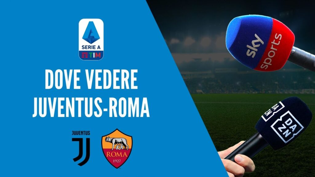 dove-vedere-Juventus-Roma-dove-vederla-in-tv-diretta-streaming-sky-o-dazn-serie-a