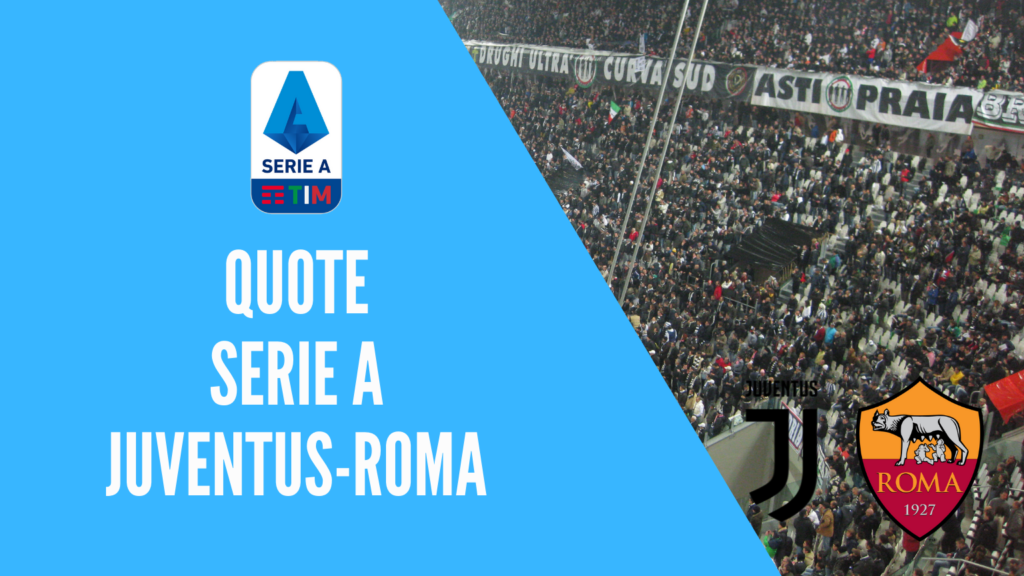 quote-juventus-roma-dove-vedere-in-tv-formazioni-pronostico-quota-serie-a-scommesse-sport-calcio-italia-betting